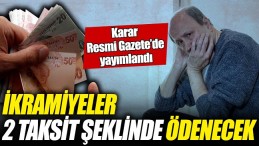 KARAR YAYINLANDI BAYRAM ÖNCESİ