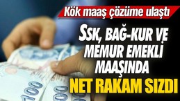 SSK BAĞKUR VE EMEKLİ MAAŞINDA NET RAKAM