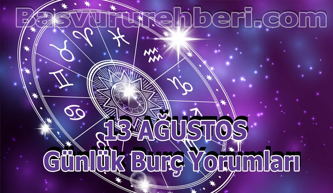 13 AĞUSTOS BURÇ YORUMLARI