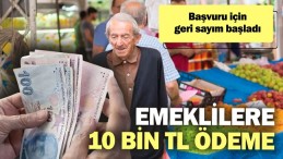 EMEKLİLERE 10 BİN TL ÖDEME