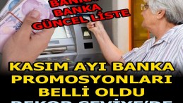 KASIM AYI BANKA PROMOSYONLARI BELLİ OLDU