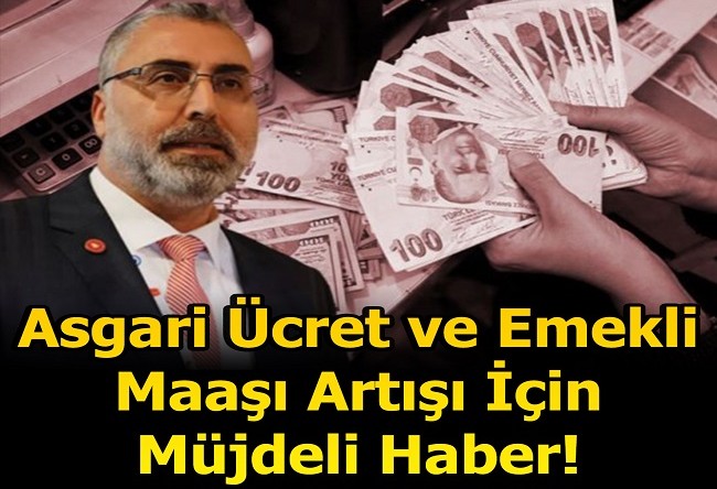 ASGARİ ÜCRET VE EMEKLİ MAAŞI ARTIŞI