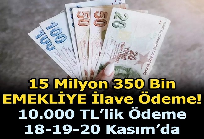 15 MİLYON EMEKLİ’YE EK ÖDEME