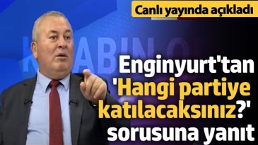 ENGİNYURT HANGİ PARTİYE GEÇECEĞİNİ AÇIKLADI