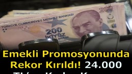 EMEKLİ PROMOSYONLARINDA REKOR KAZANÇ