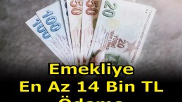 EMEKLİ’YE 14 BİN TL