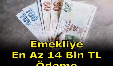 EMEKLİ’YE 14 BİN TL