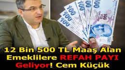 12 BİN 500 TL MAAŞ ALANA REFAH PAYI