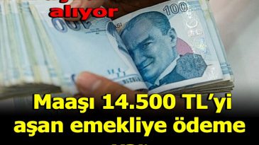 MAAŞI 14.500 AŞANA EK ÖDEME