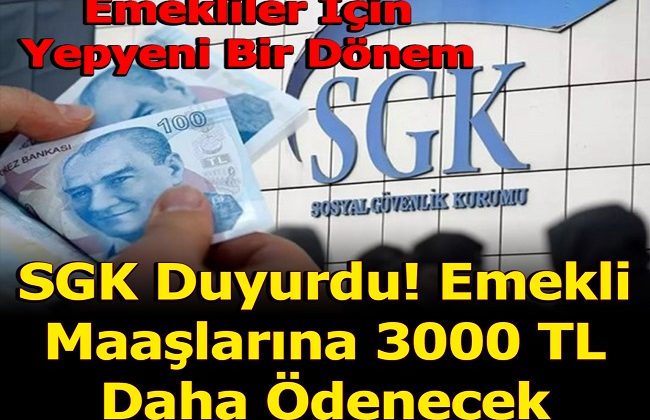 SGK DUYURDU EMEKLİYE 3 BİN TL ÖDEME