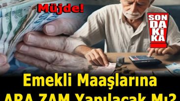 EMEKLİ MAAŞLARINA ARA ZAM