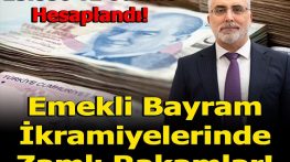 EMEKLİ BAYRAM İKRAMİYELERİNDE ZAM
