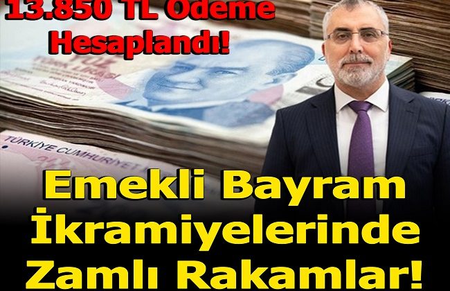 EMEKLİ BAYRAM İKRAMİYELERİNDE ZAM